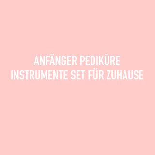 Anfänger Pediküre - Instrumente Set für Zuhause